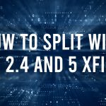 How to Split WiFi Into 2.4 And 5 Xfinity