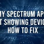 My Spectrum App Not Showing Devices - How to Fix