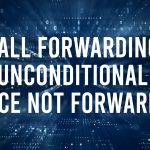 call forwarding unconditional voice not forwarded