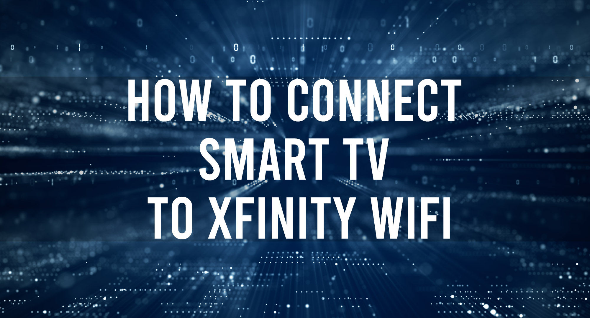 How to Connect Smart TV to Xfinity WiFi
