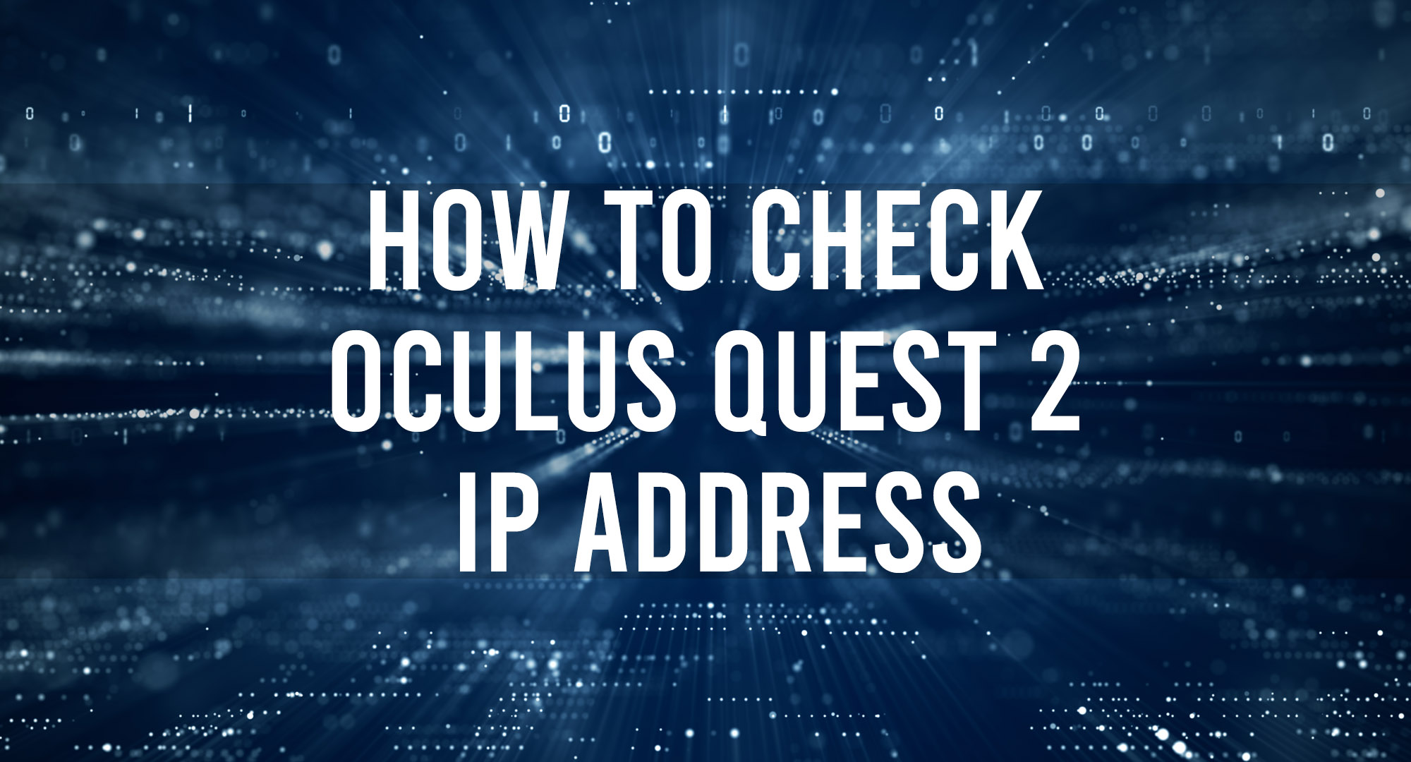 How to check Oculus Quest 2 IP address