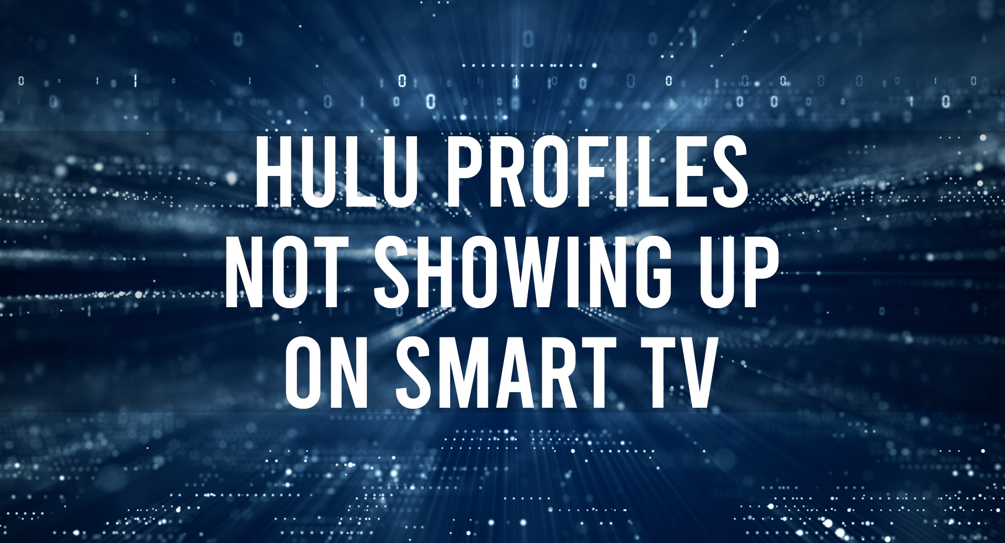 Hulu Profiles Not Showing Up On Smart TV