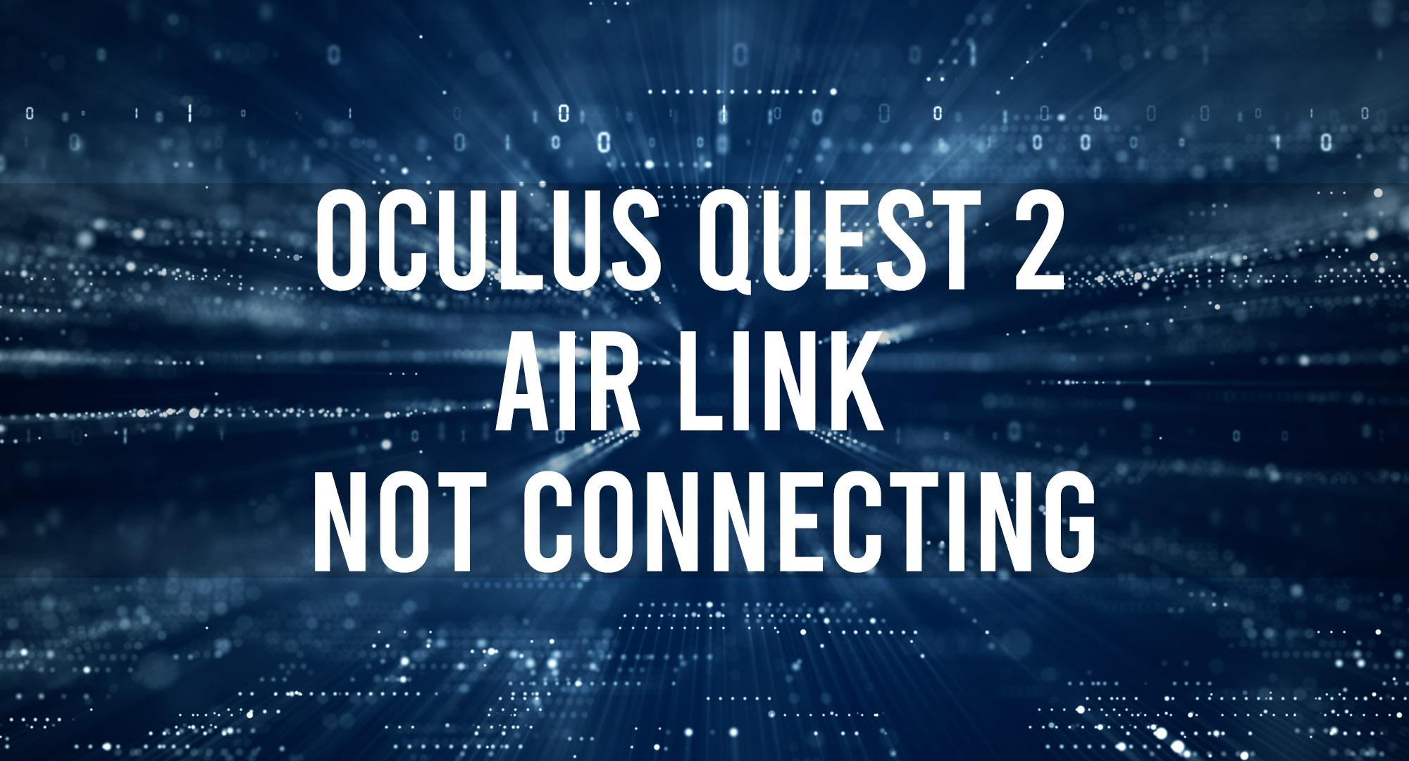 Oculus Quest 2 Air Link Not Connecting