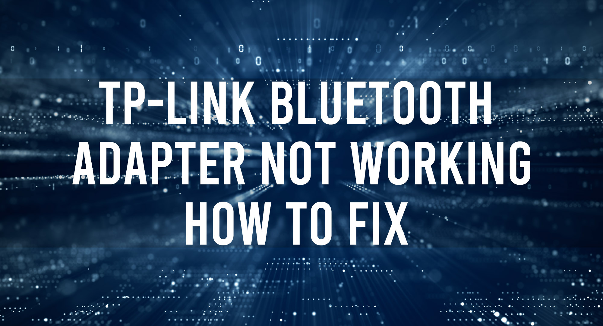 TP-Link Bluetooth Adapter Not Working How To Fix