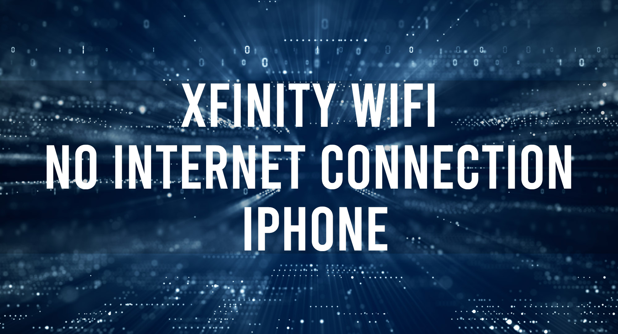 Xfinity WiFi No Internet Connection iPhone
