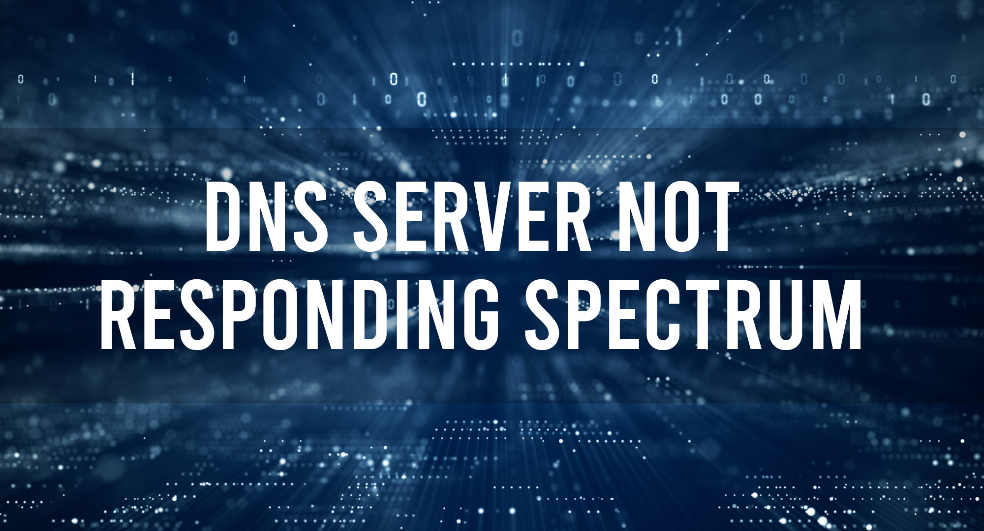 DNS Server Not Responding Spectrum