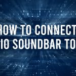 How to Connect Vizio Soundbar to TV