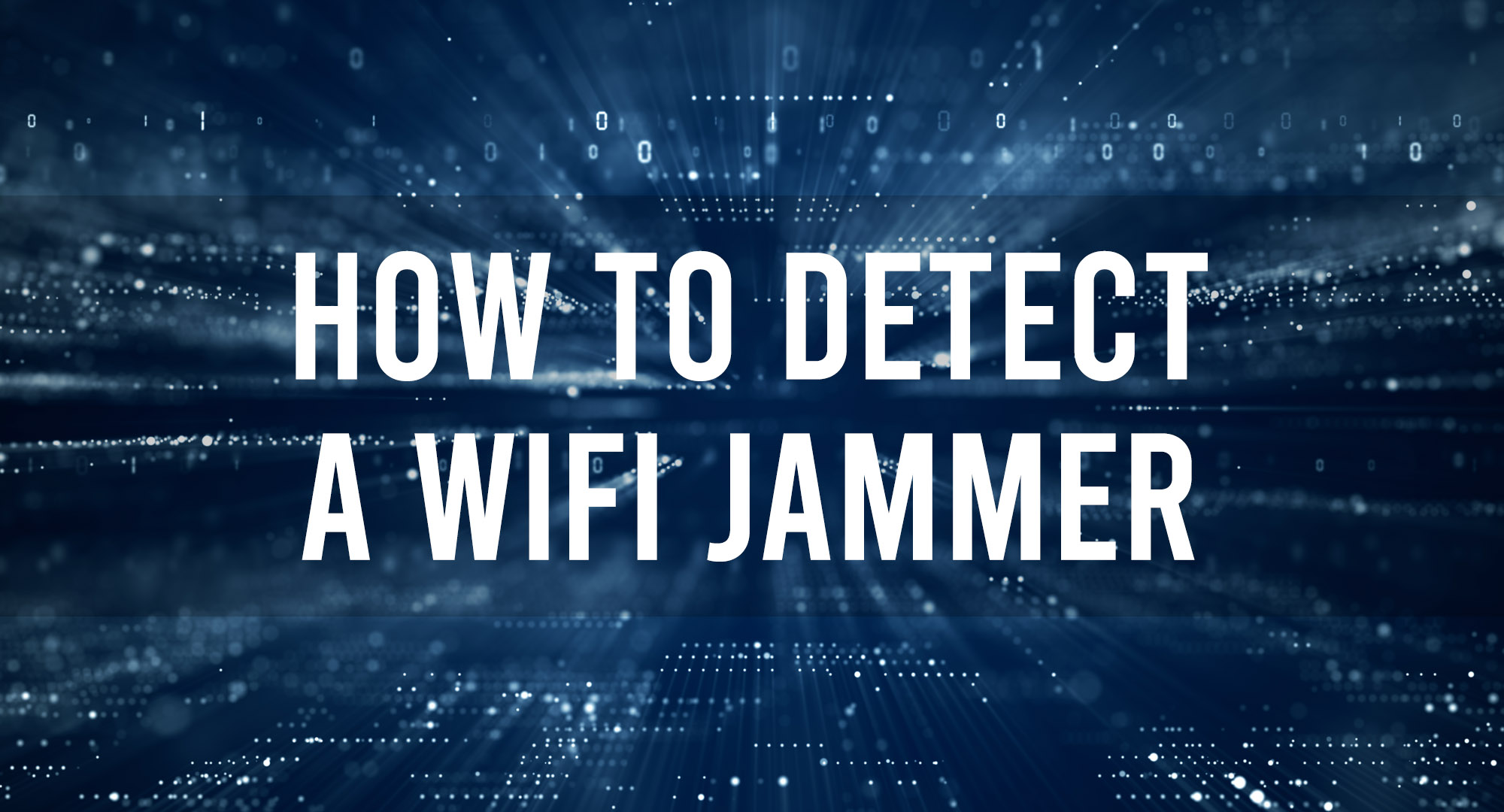 How to detect a Wifi Jammer