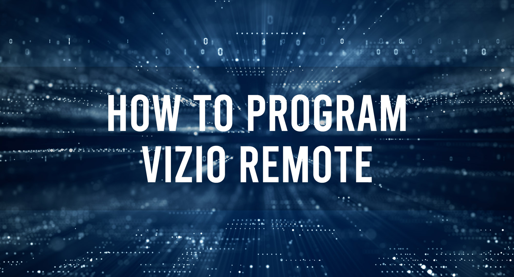How to program VIZIO Remote