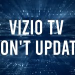 Vizio Tv Won't Update