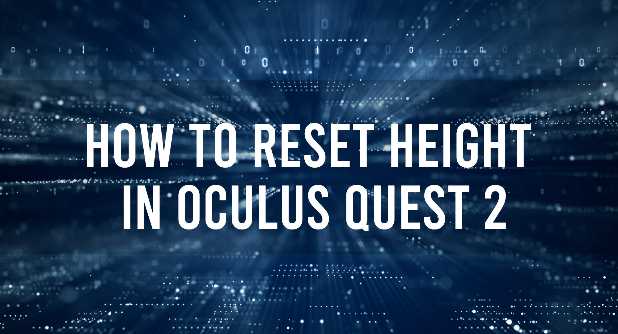 How to Reset Height Oculus Quest 2 - Multitechverse