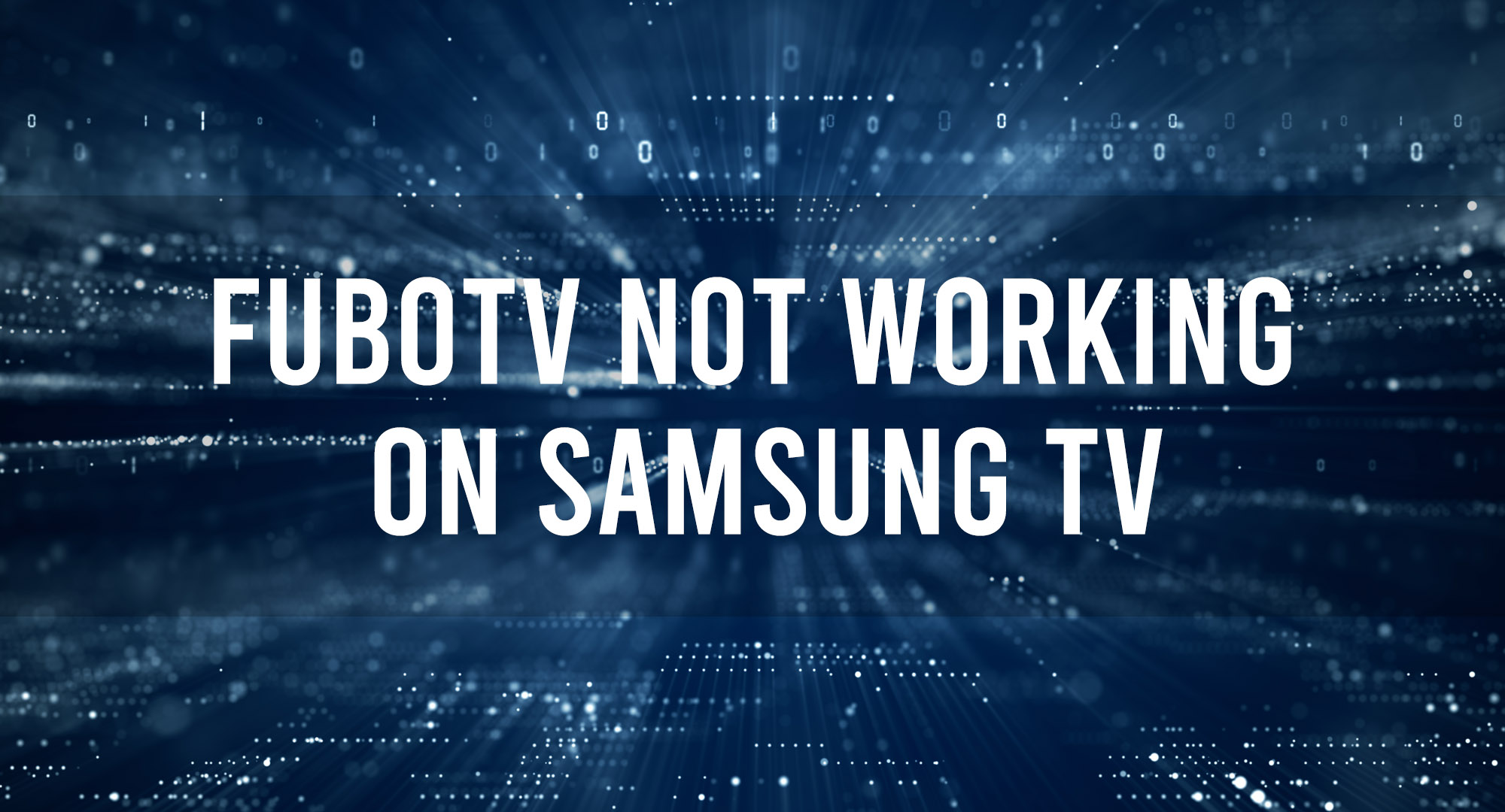 Fubotv Not Working on Samsung TV