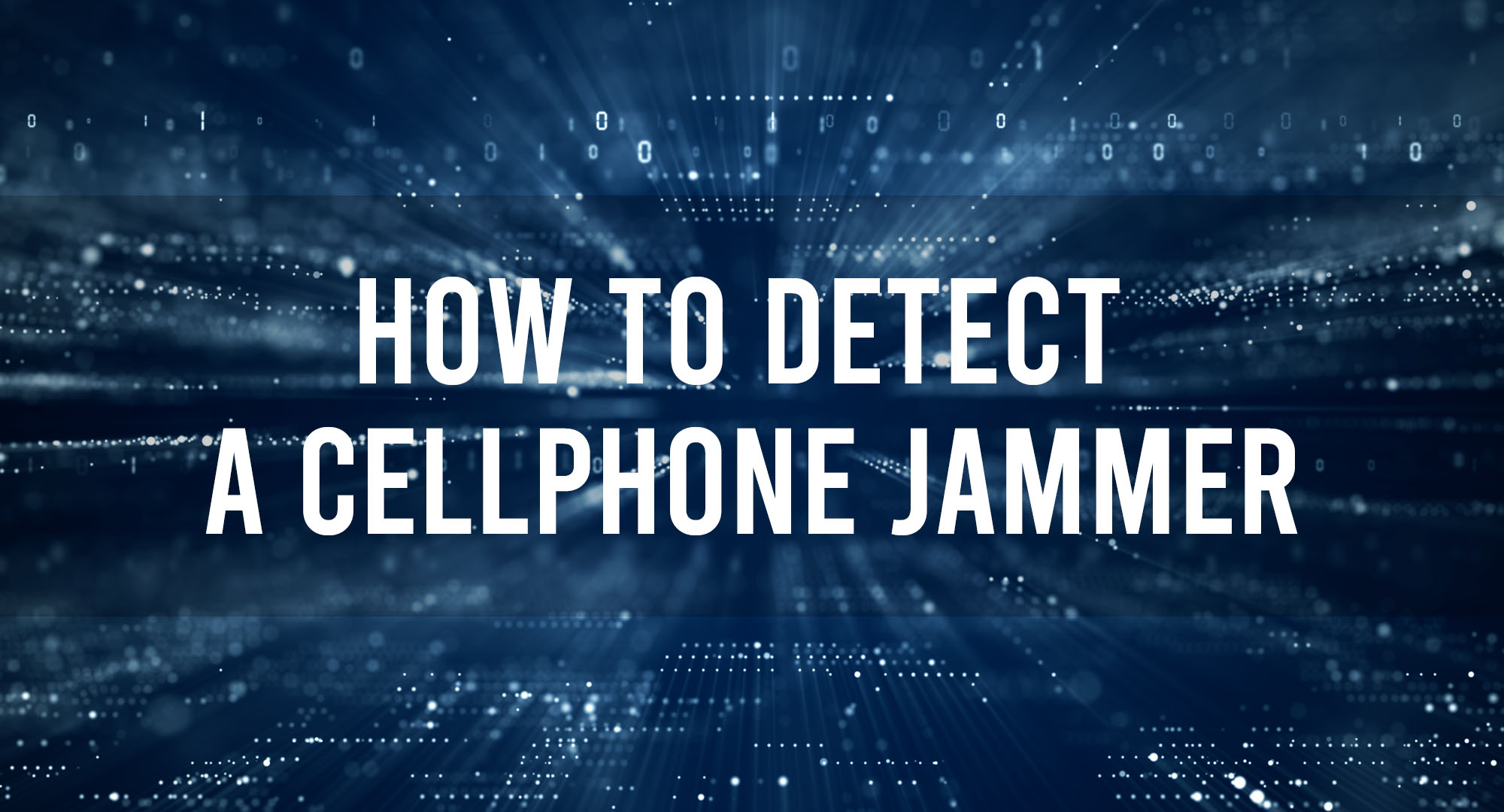 How to detect a cellphone jammer