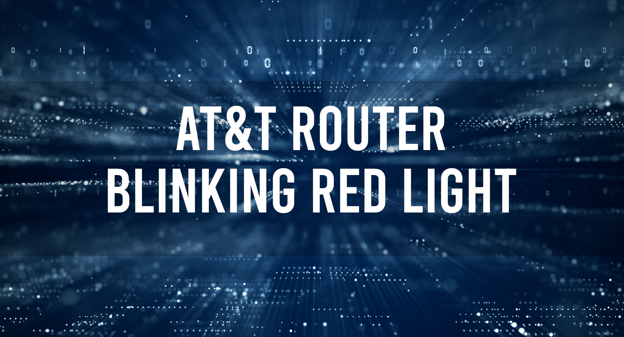 AT&T Router Blinking Red Light