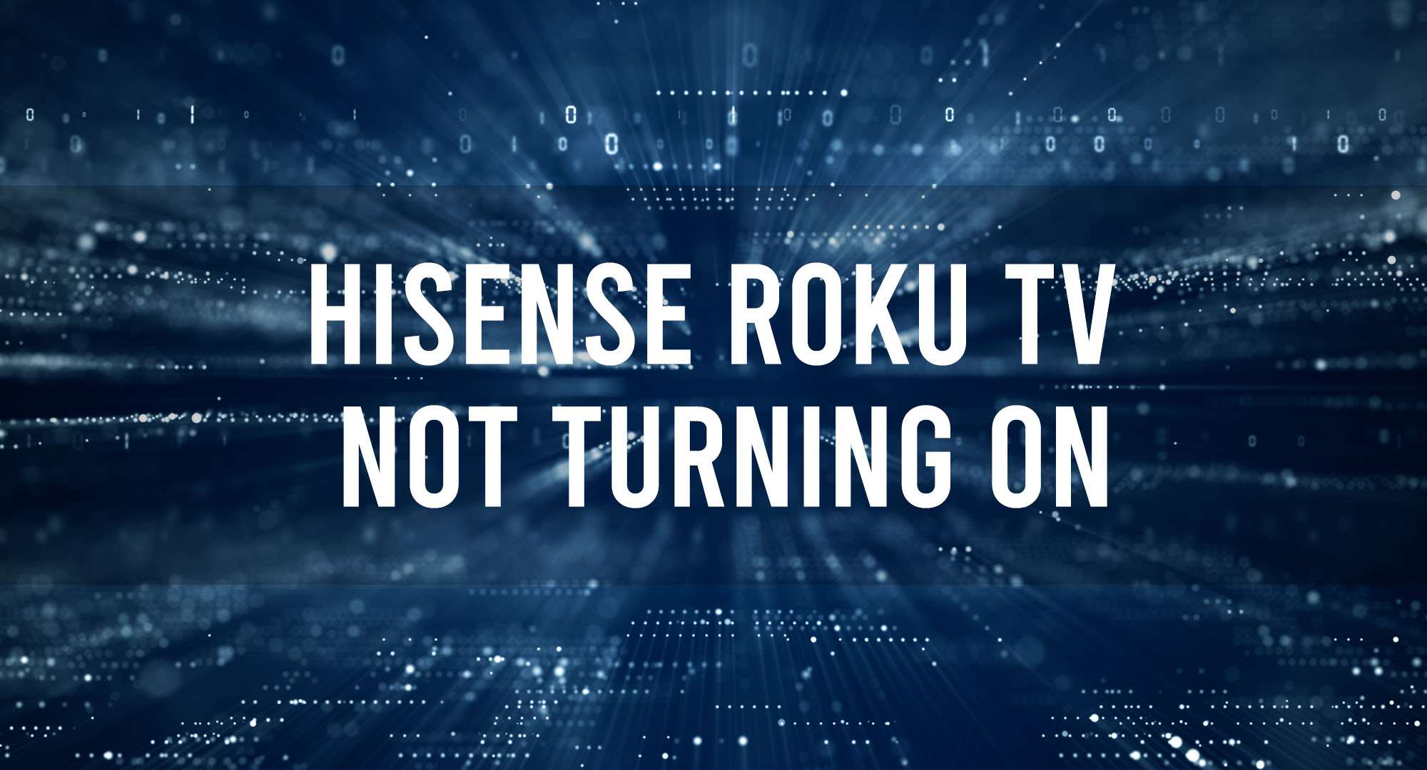 Hisense Roku TV Not Turning On
