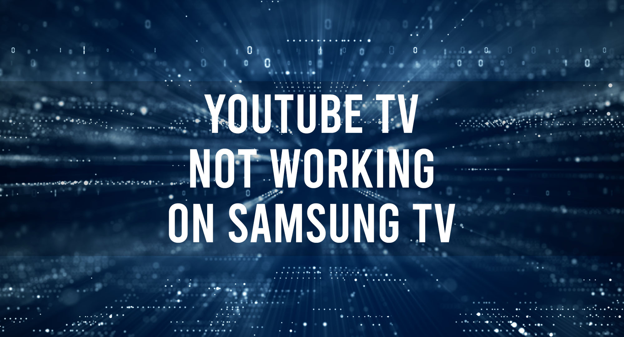 Youtube TV Not Working On Samsung TV