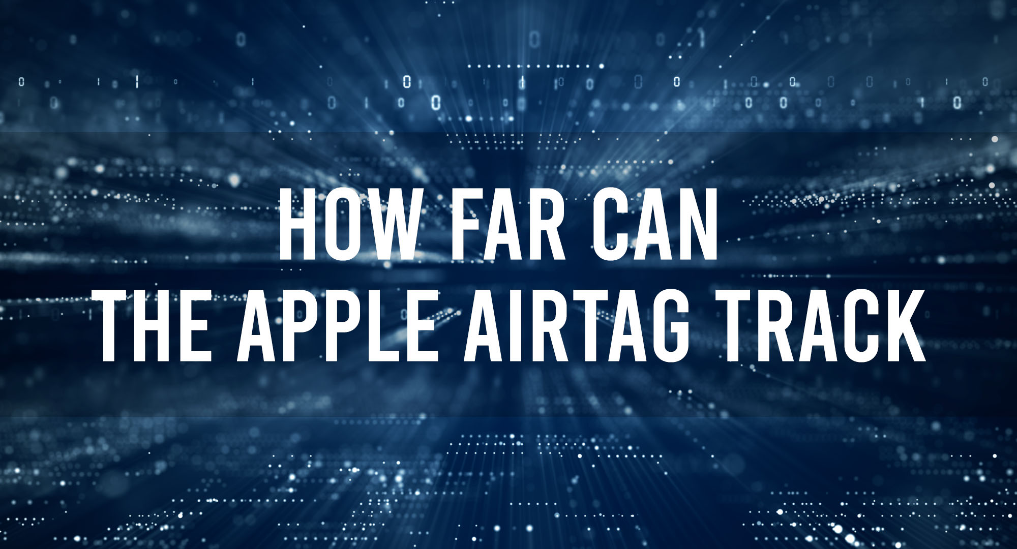 How Far Can The Apple Airtag Track