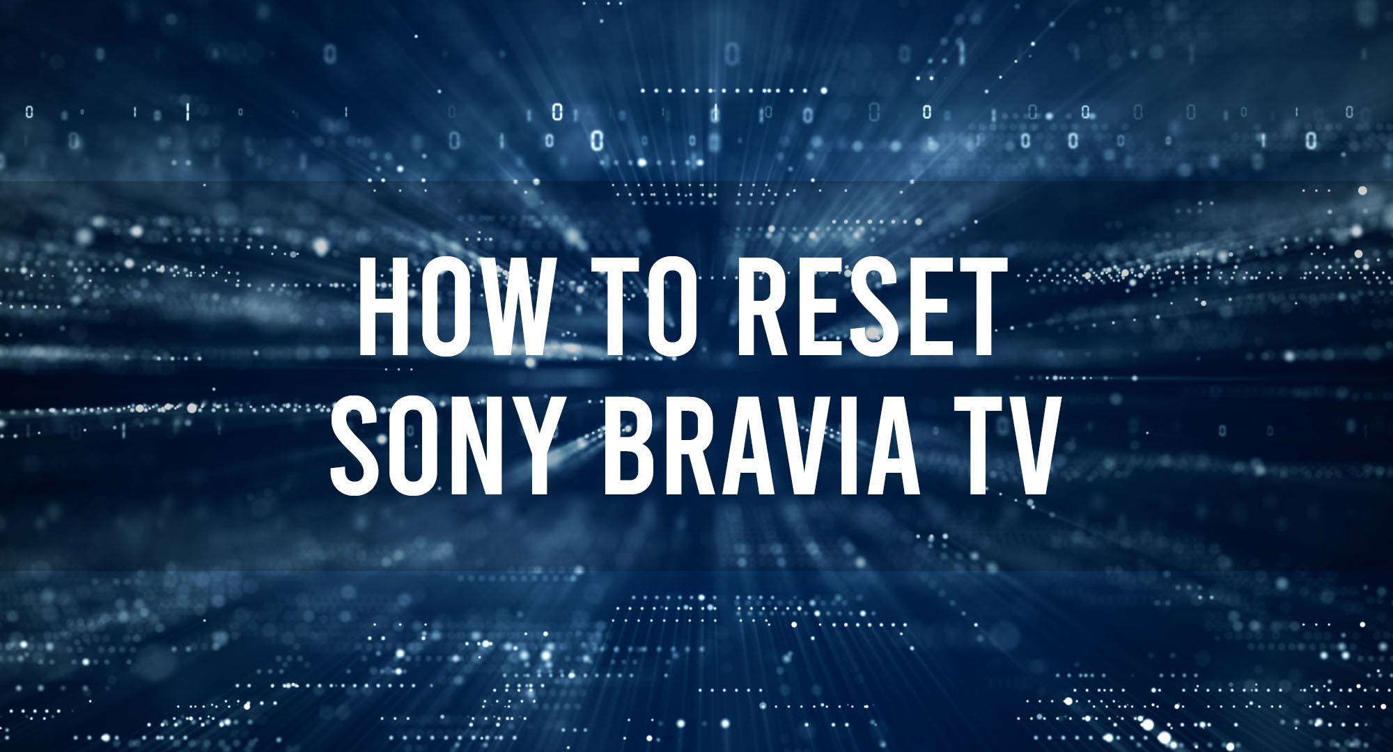 How to Reset Sony Bravia TV