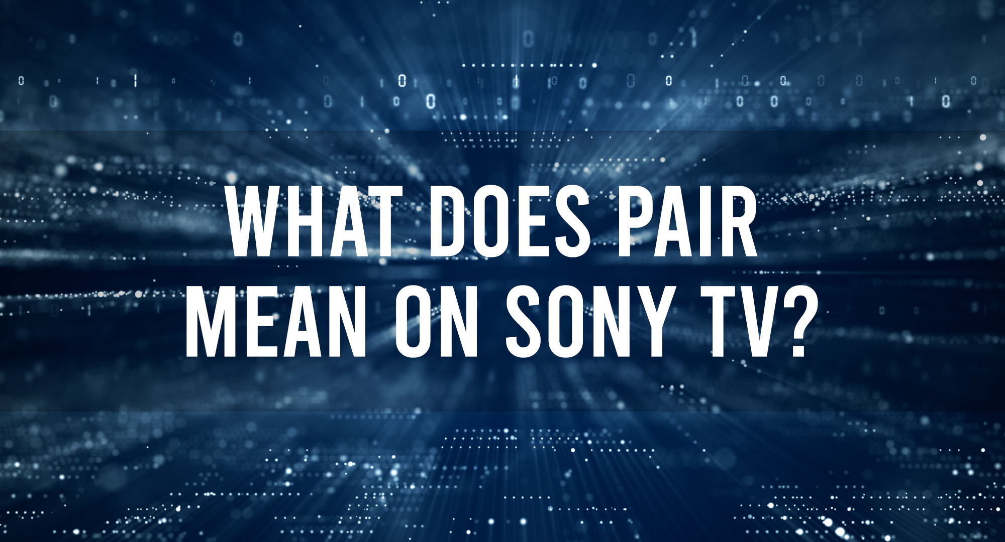 What does pair mean on SONY TV