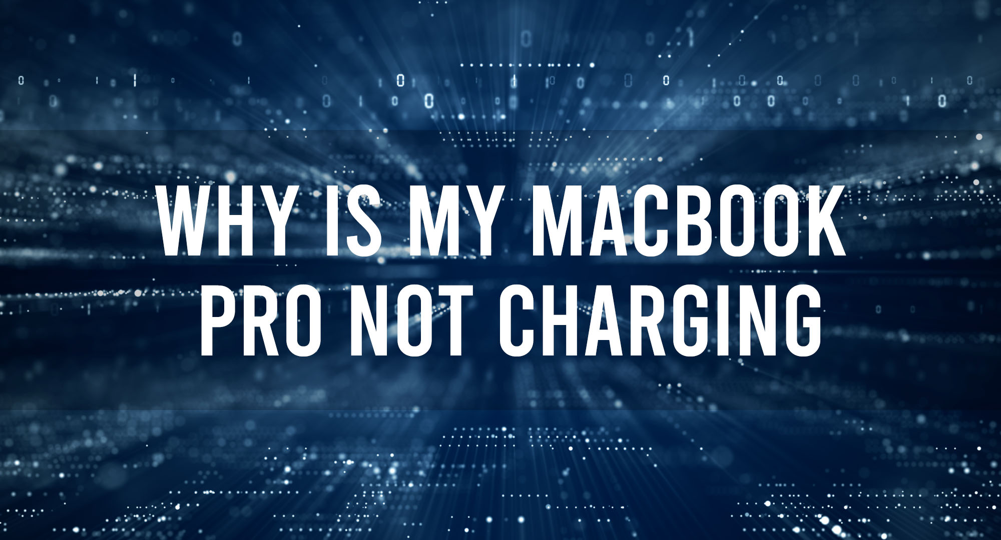 Why is My Macbook Pro Not Charging
