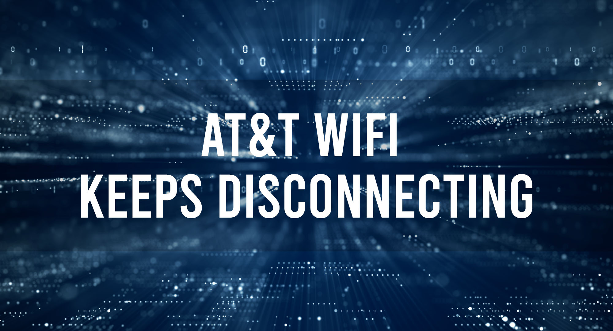 ATT WIFI Keeps Diconnecting