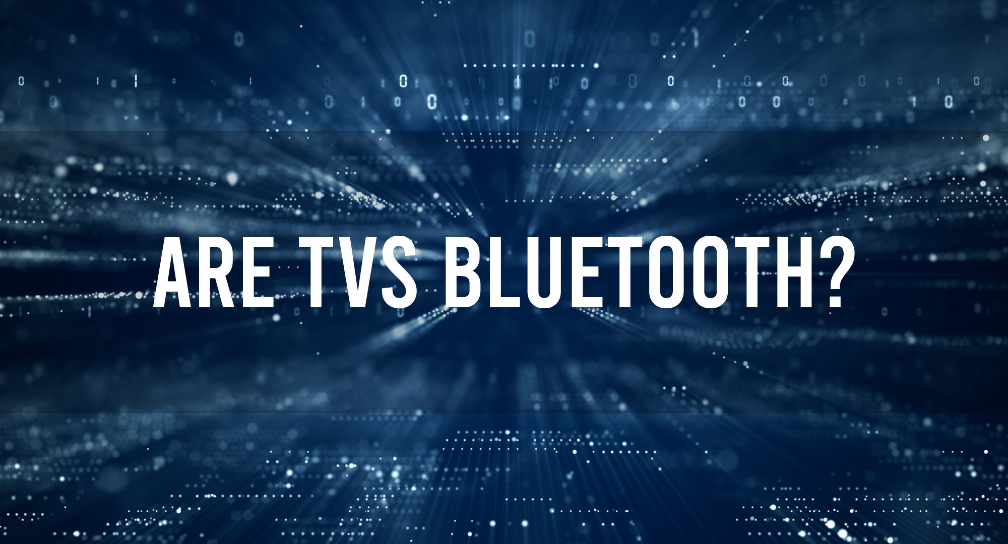 Are TVS Bluetooth