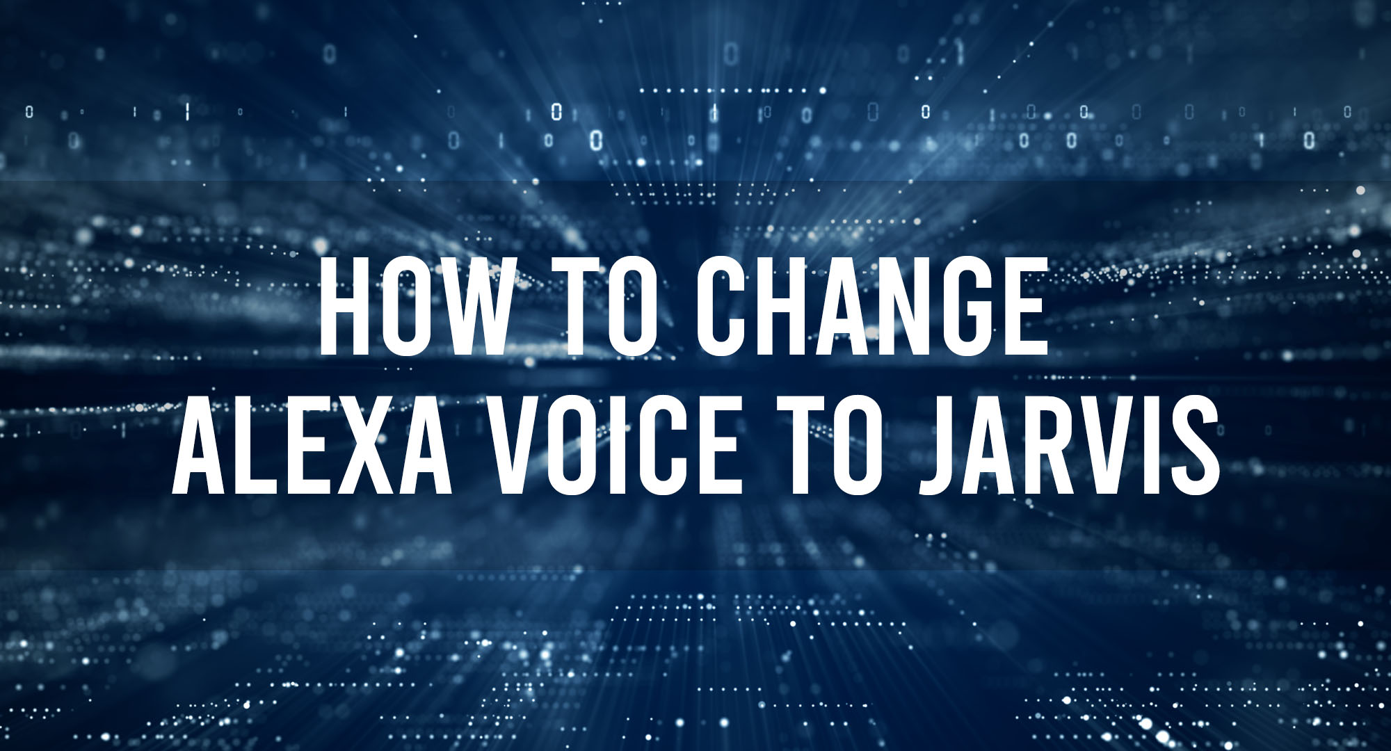 How to Change Alexa Voice To Jarvis