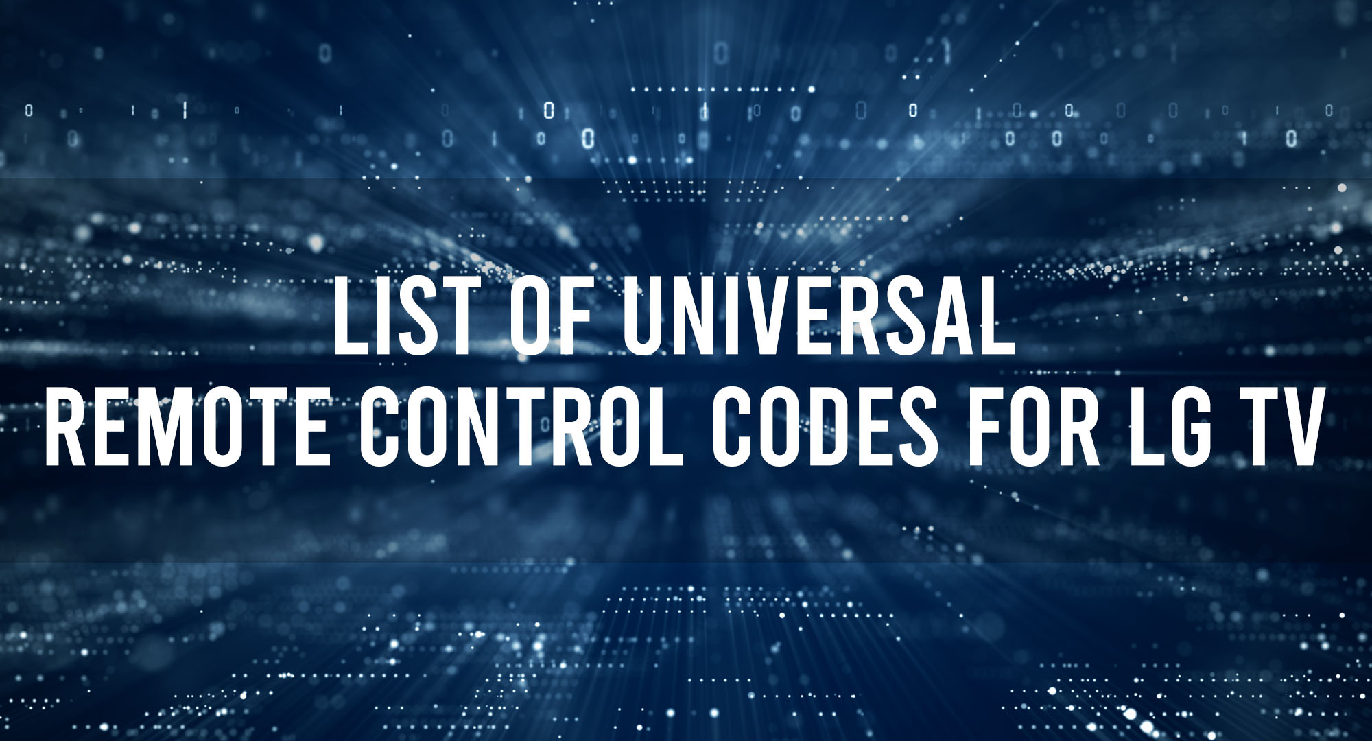 List of Universal Remote Control Codes For LG TV