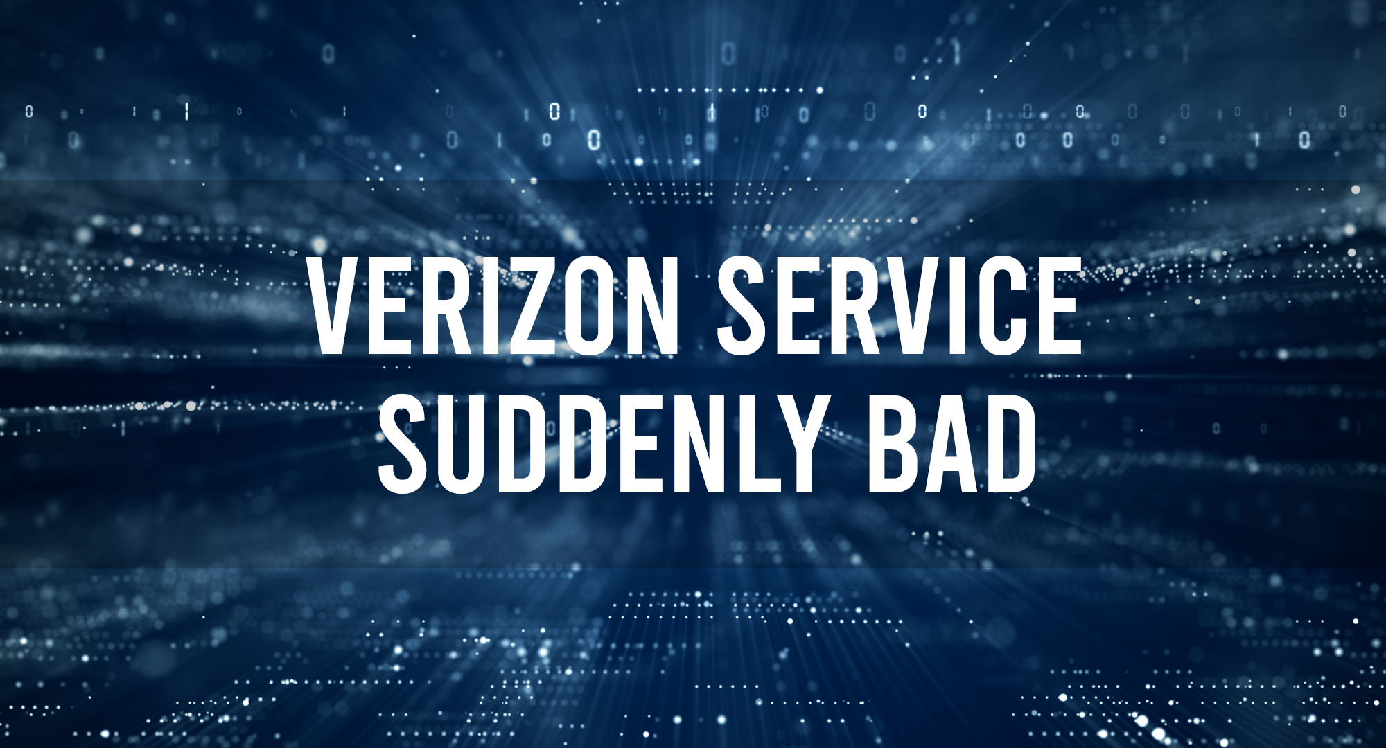 Verizon Service Suddenly Bad
