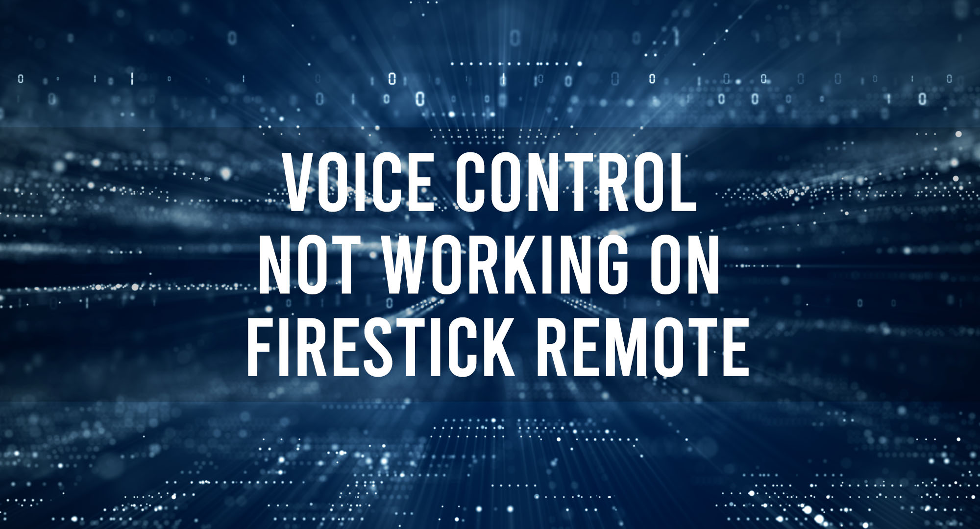Voice Control Not Working on Firestick Remote