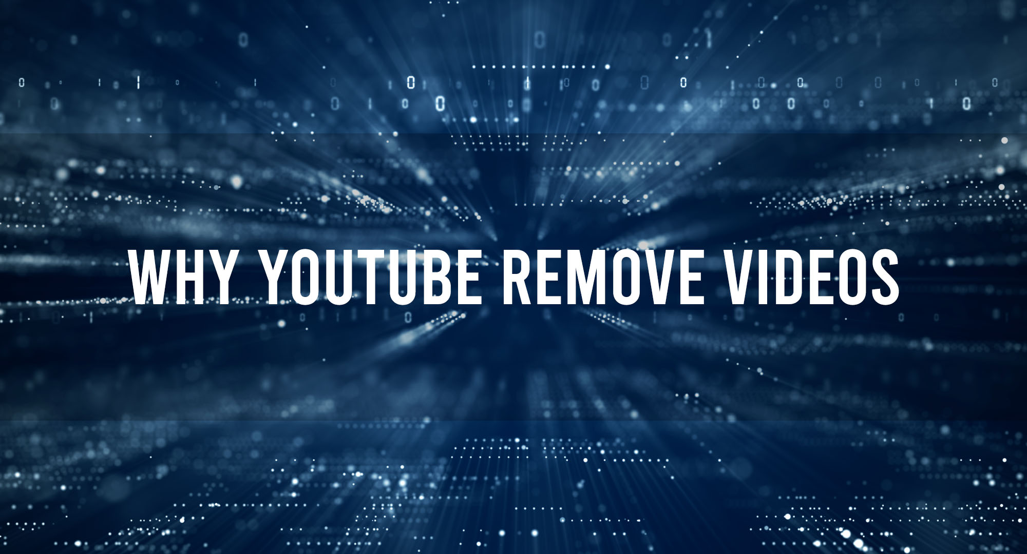 Why Youtube Remove Videos