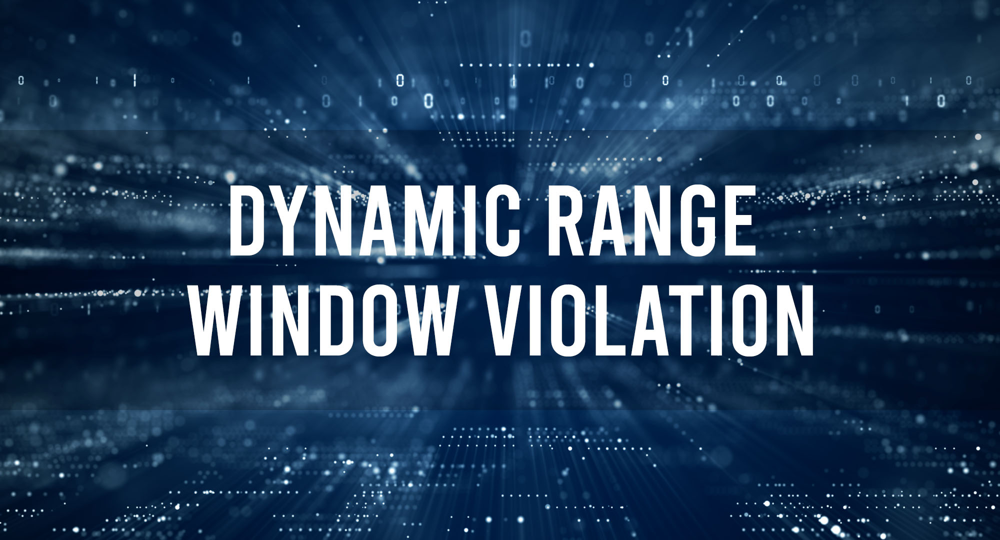 Dynamic Range Window Violation