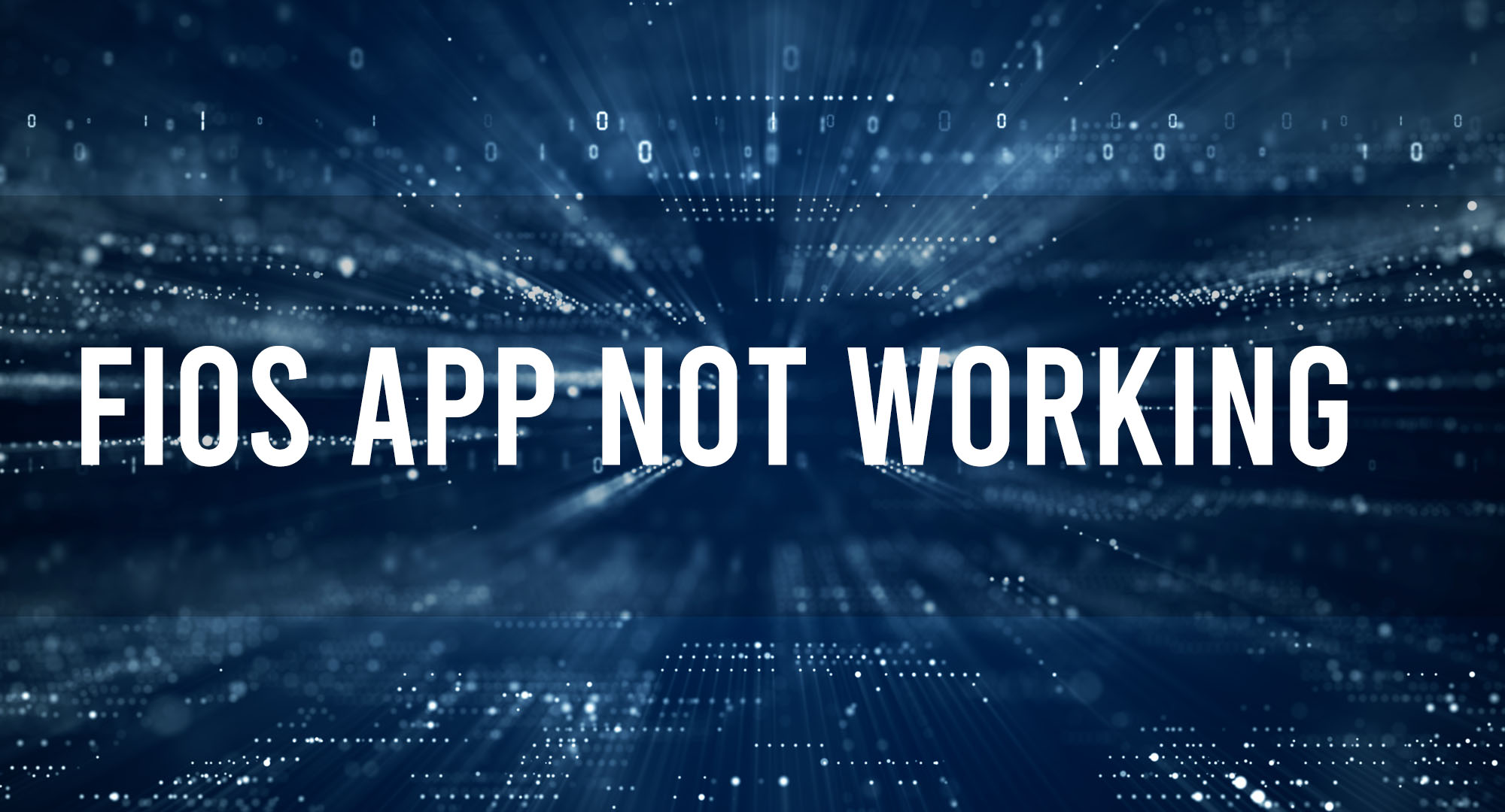 FIOS App Not Working