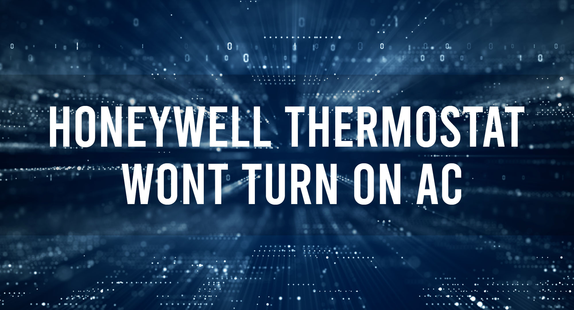 Honeywell Thermostat Wont Turn On AC