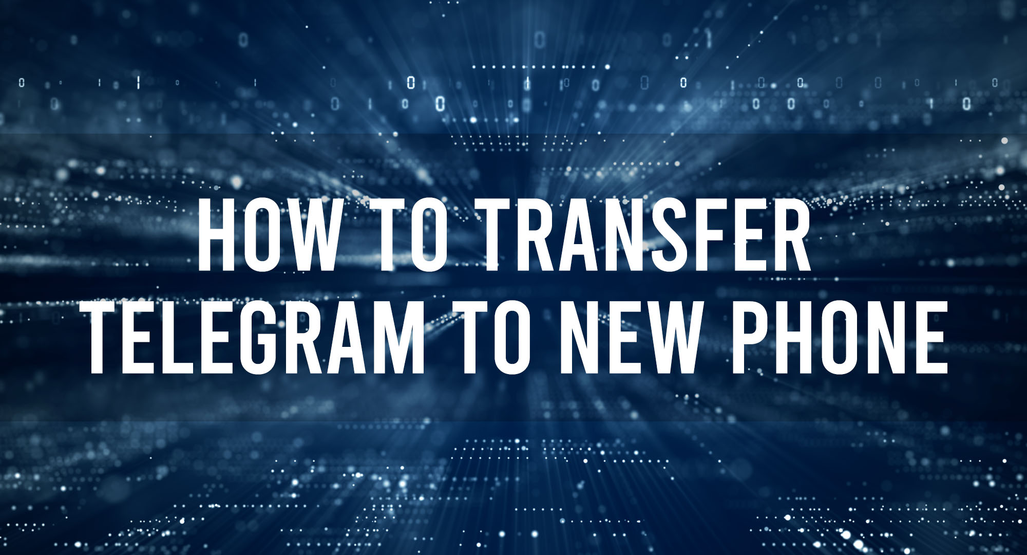 How to transfer telegram to new phone