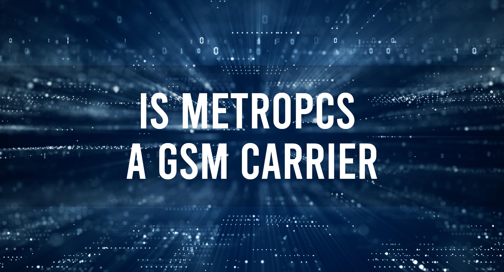 Is Metropcs A GSM Carrier