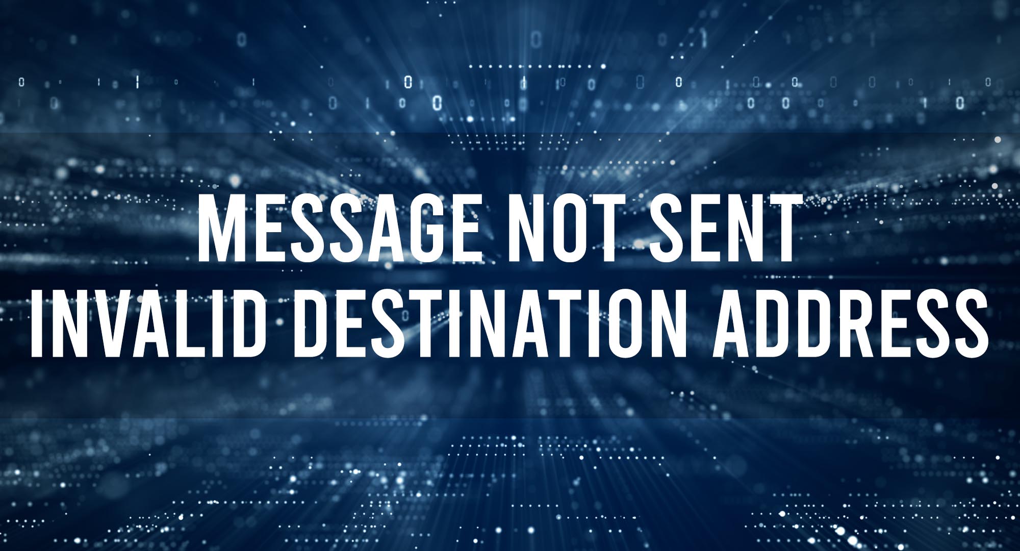 Message Not Sent Invalid Destination Address