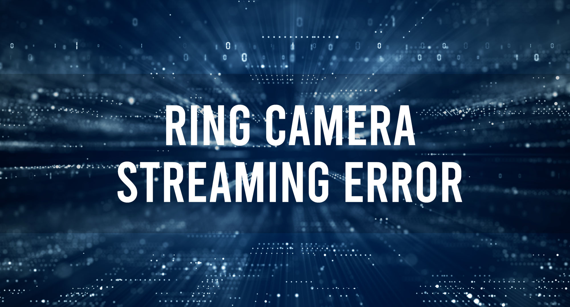 Ring Camera Streaming Error