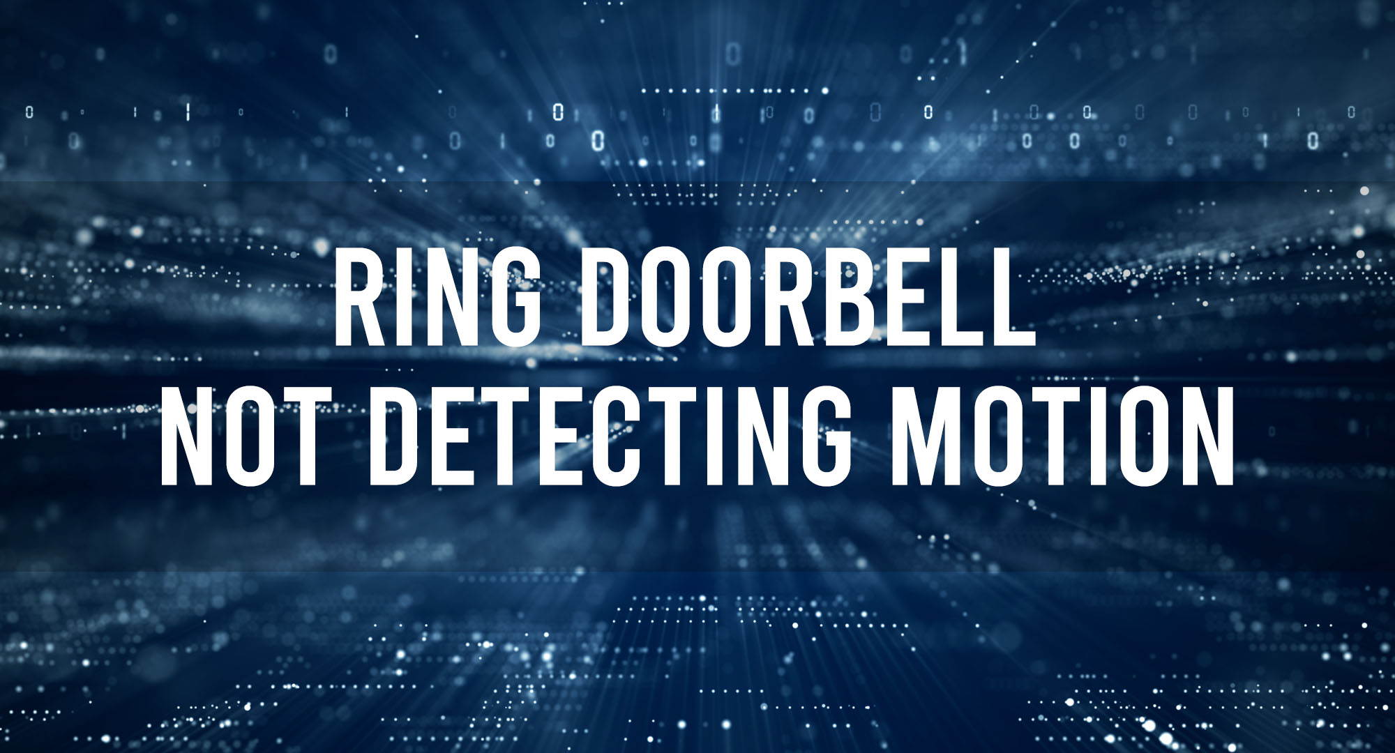 Ring Doorbell Not Detecting Motion