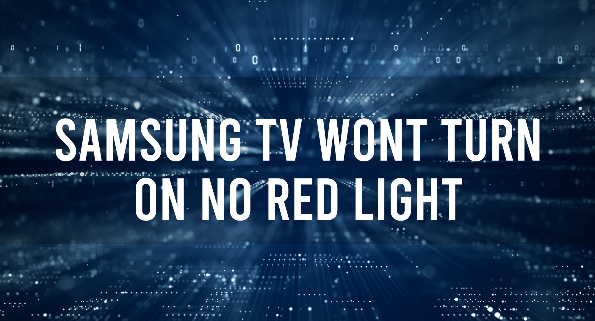 Samsung TV Wont Turn On No Red Light
