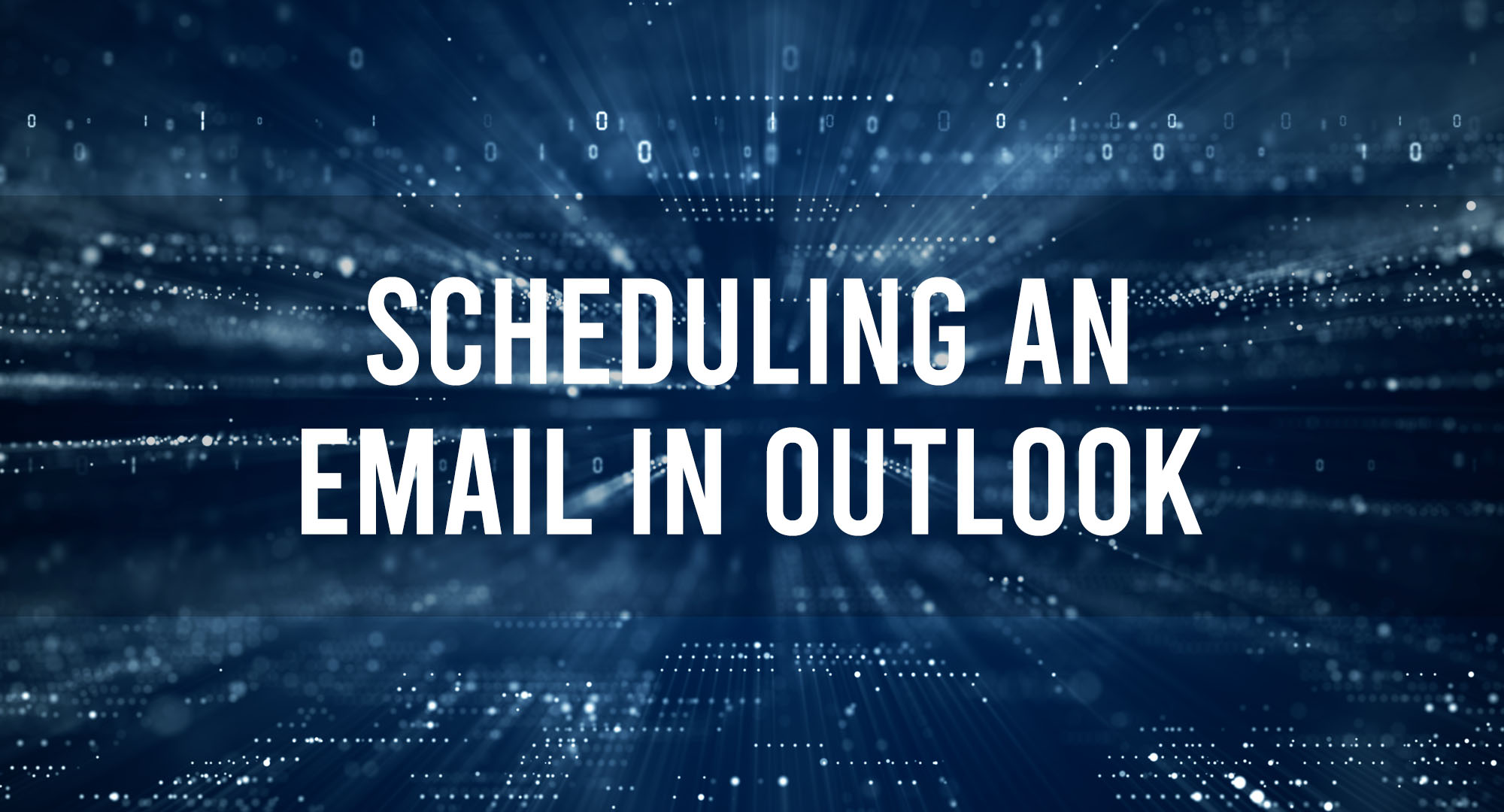 Scheduling an Email in Outlook