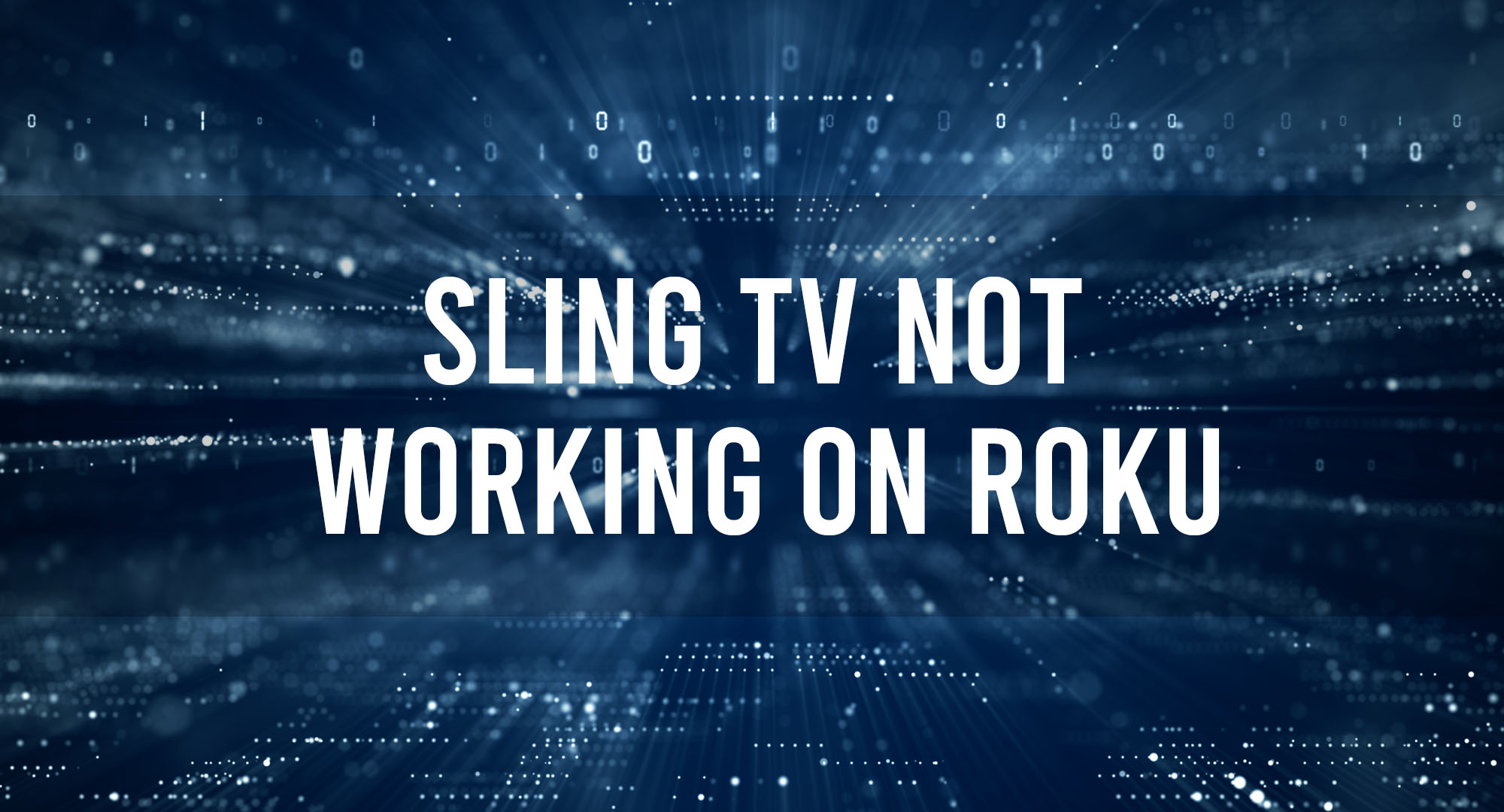 Sling TV Not Working On Roku