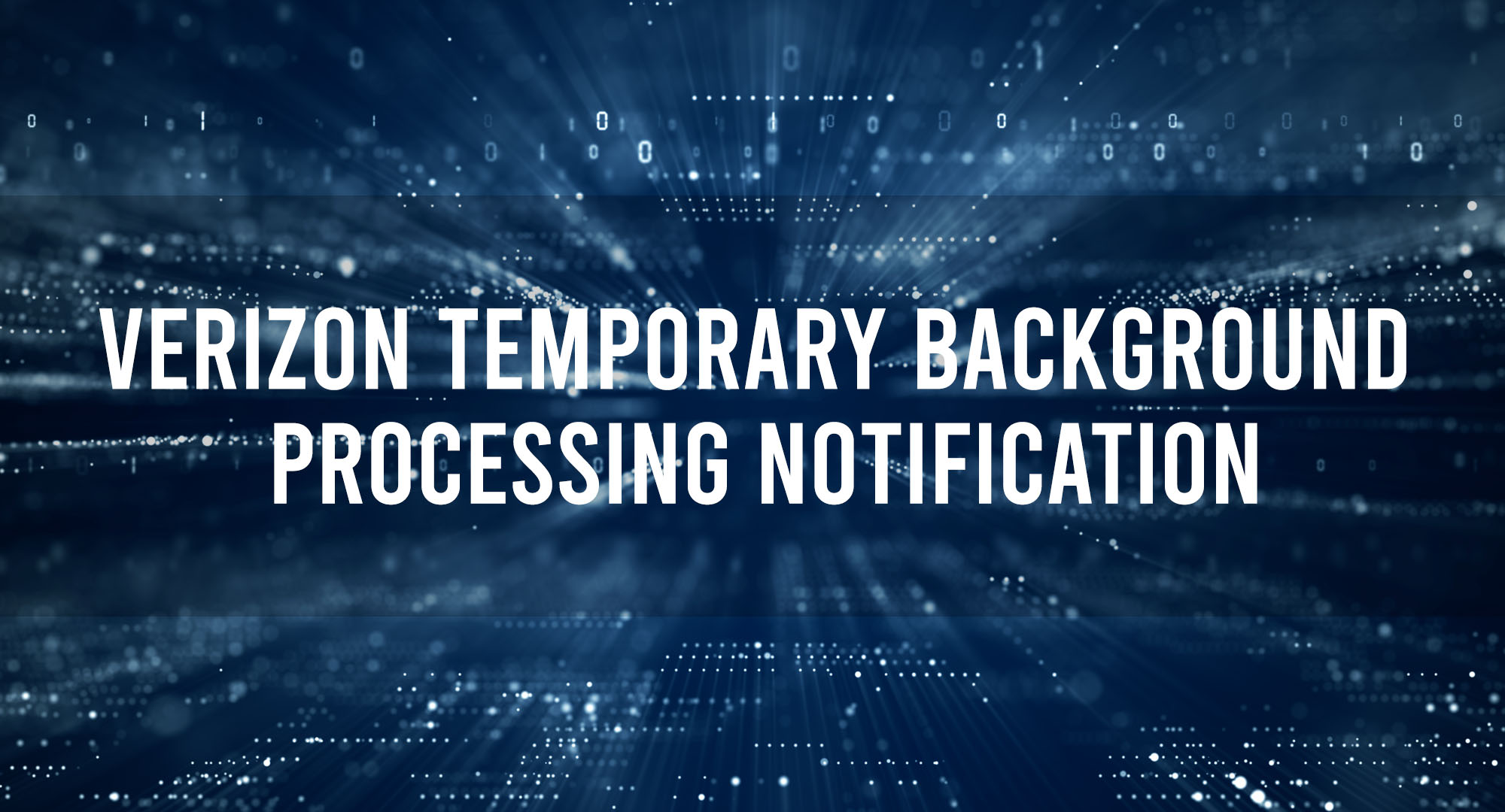 Verizon Temporary Background Processing Notification