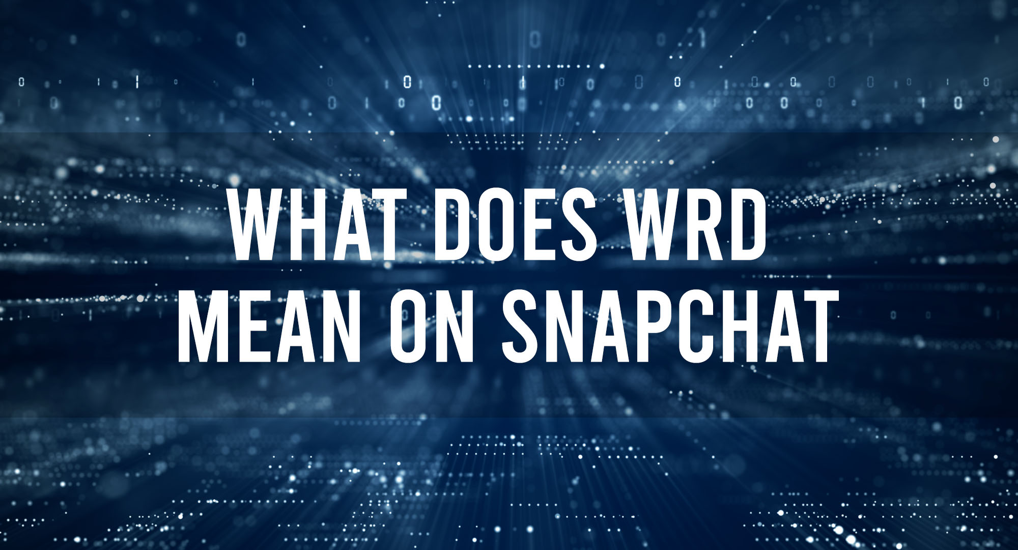 What does WRD mean on snapchat