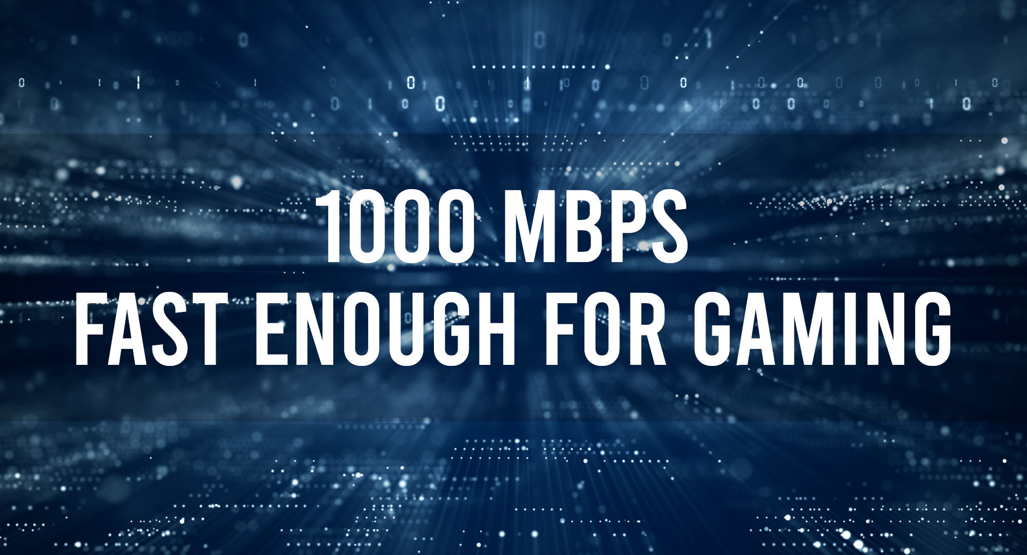 1000 MBPS Fast Enough For Gaming