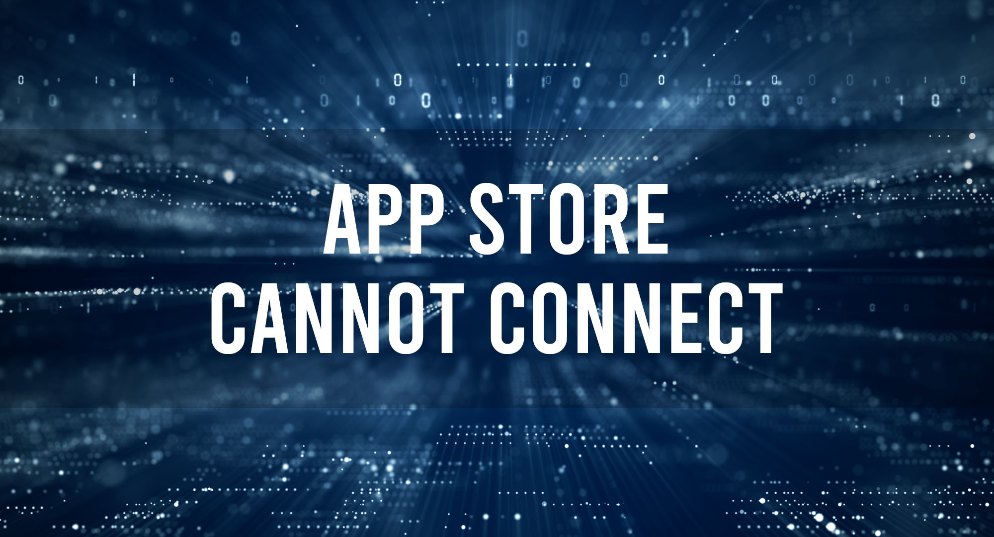 App Store Cannot Connect