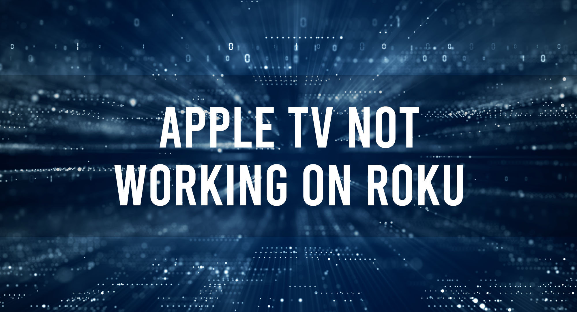 Apple TV Not Working On Roku