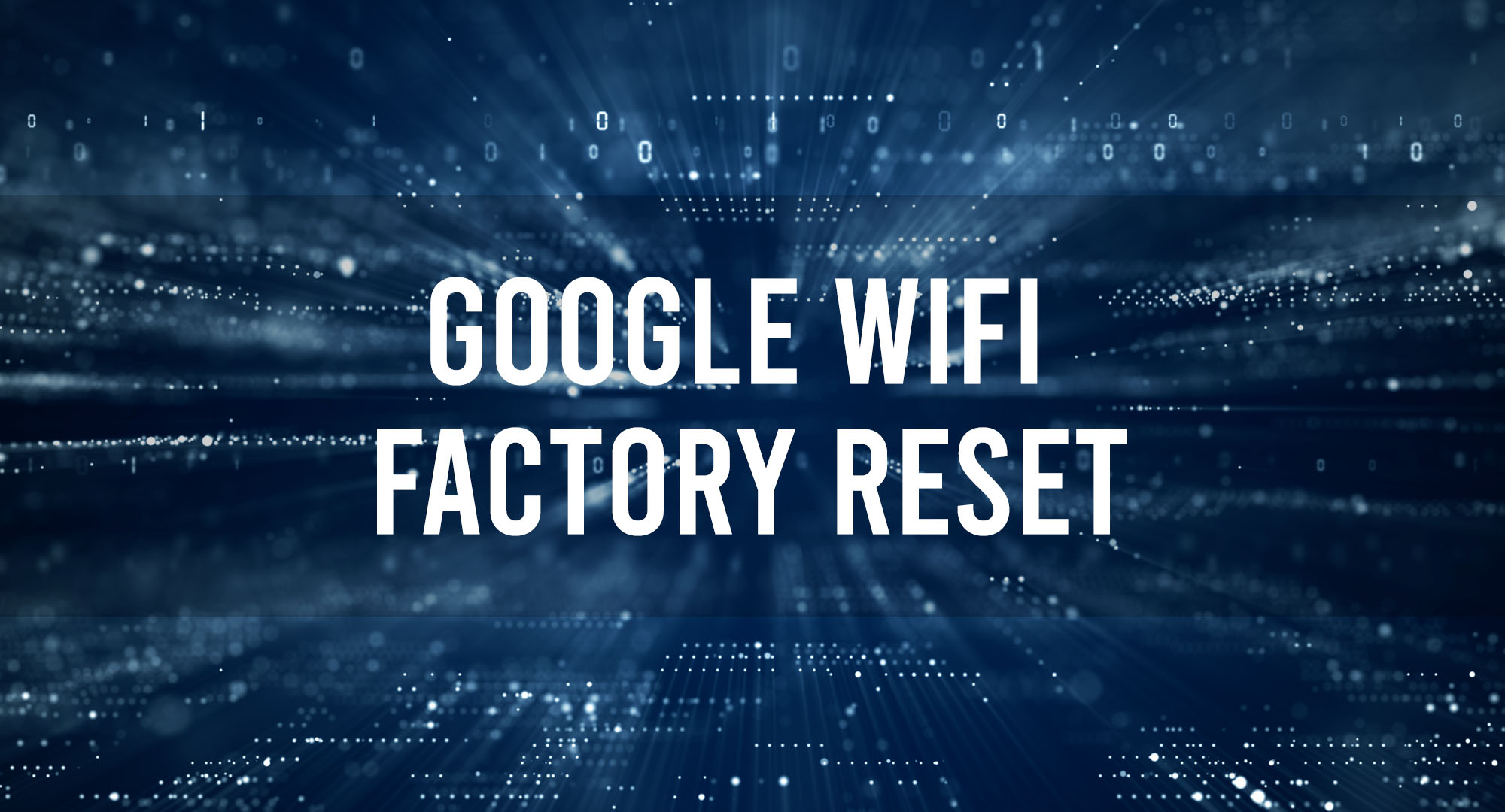Google WIFI Factory Reset