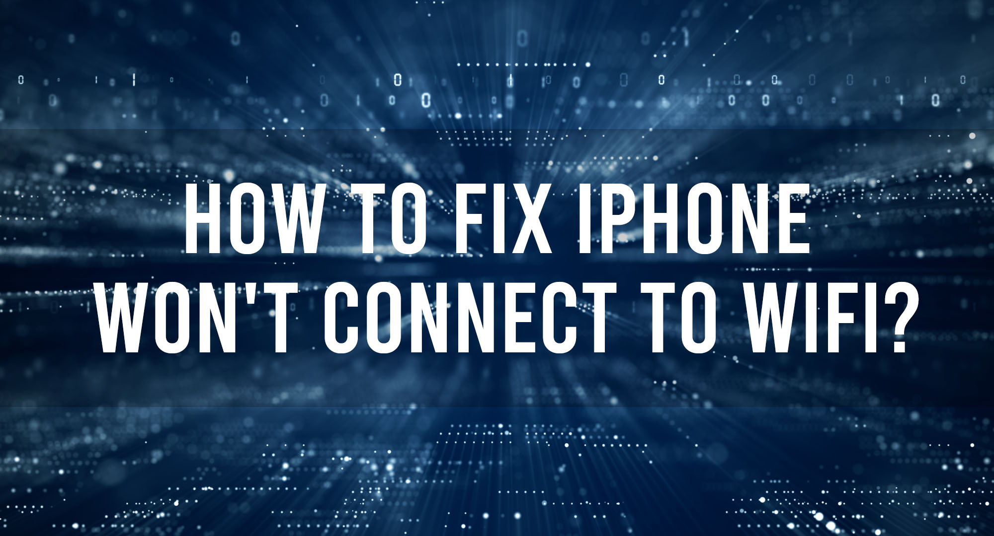 How to fix iphone wont connect to wifi