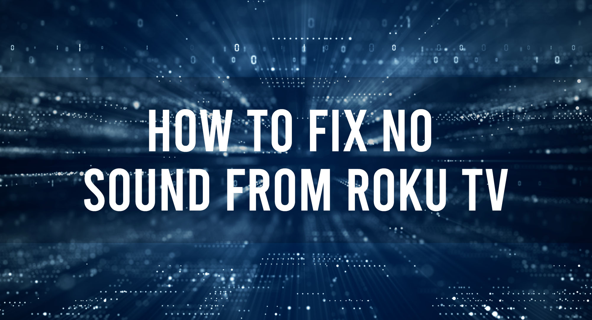 How to fix no sound from Roku TV